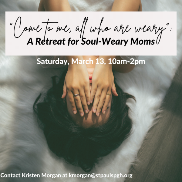 Come To Me, All Who Are Weary:  A Retreat for Soul-Weary Moms