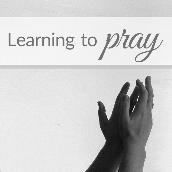 Expand Your Prayer Life with the Learning to Pray Program